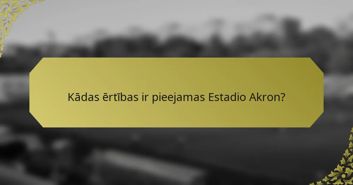 Kādas ērtības ir pieejamas Estadio Akron?
